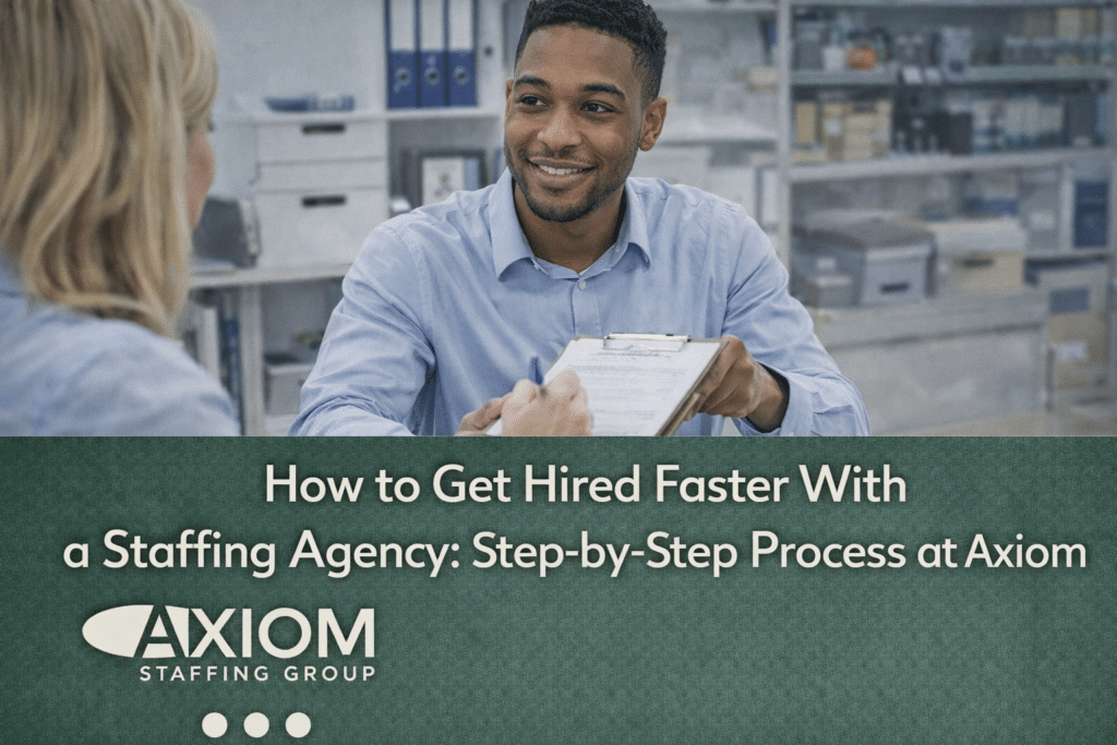 Job candidate meeting with a staffing recruiter and reviewing paperwork in an office, with banner text about getting hired faster through Axiom Staffing Group’s step-by-step process.